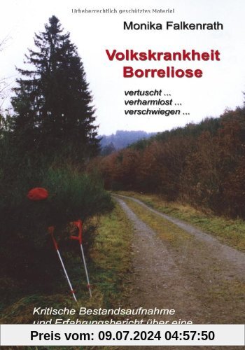 Volkskrankheit Borreliose: Kritische Bestandsaufnahme und Erfahrungsbericht über eine rein naturheilkundliche Behandlung