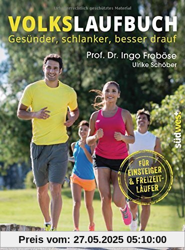 Volkslaufbuch: Gesünder, schlanker, besser drauf. Für Einsteiger und Freizeitläufer