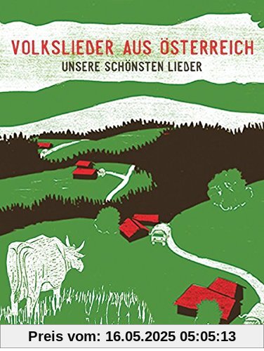 Volkslieder aus Österreich: Unsere schönsten Lieder Volkslieder aus Österreich: Unsere schönsten Lieder
