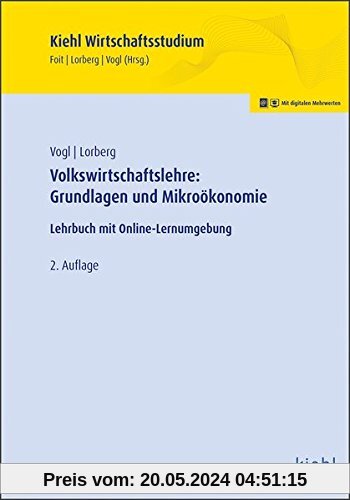 Volkswirtschaftslehre: Grundlagen und Mikroökonomie: Lehrbuch mit Online-Lernumgebung (Kiehl Wirtschaftsstudium)