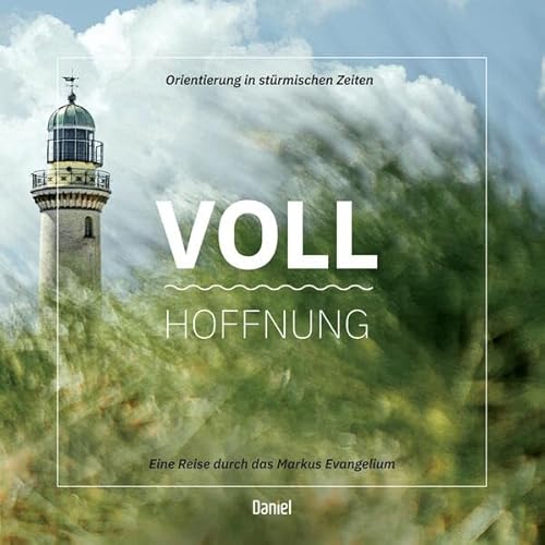Voll Hoffnung: Eine Reise durch das Markus-Evangelium von Daniel-Verlag