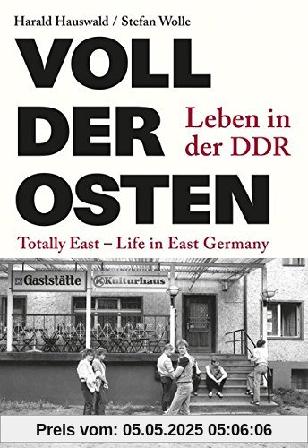 Voll der Osten/Totally East: Leben in der DDR/Life in East Germany