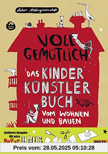 Voll gemütlich. Das Kinder Künstlerbuch vom Wohnen und Bauen: Mit Schutzumschlag zum Ausschneiden und Haus bauen!