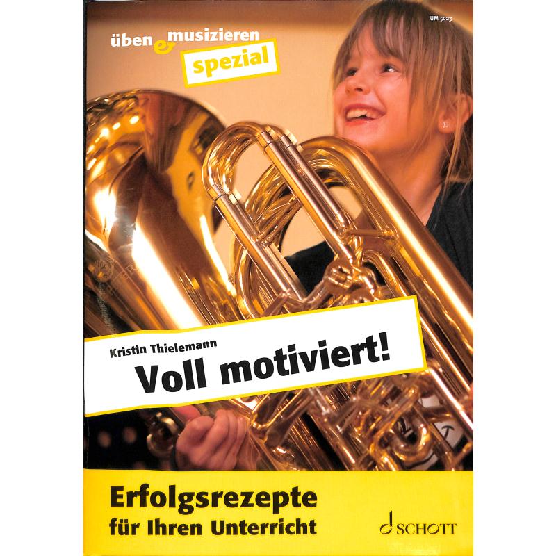 Voll motiviert - Erfolgsrezepte für Ihren Unterricht