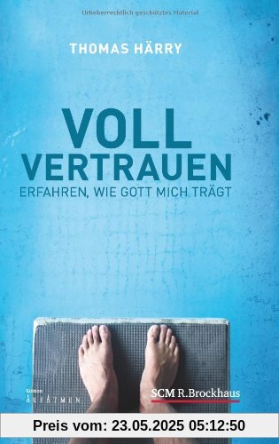 Voll vertrauen: Erfahren, wie Gott mich trägt