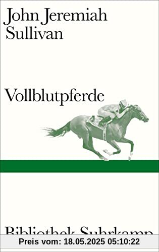 Vollblutpferde: Ein preisgekrönter Klassiker des Longform-Journalismus (Bibliothek Suhrkamp)