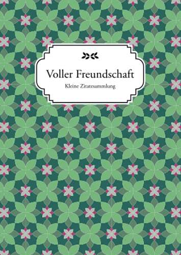 Voller Freundschaft: Kleine Zitatesammlung