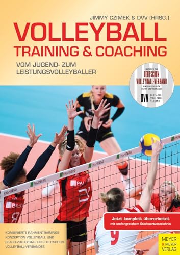 Volleyball – Training und Coaching: Vom Jugend- zum Leistungsvolleyballer von Meyer & Meyer