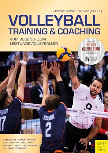 Volleyball - Training & Coaching: vom Jugend- zum Leistungsvolleyballer von Meyer + Meyer Fachverlag