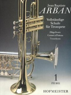 Vollständige Schule für Trompete, Flügelhorn, Cornet à Pistons, Tenorhorn von Hofmeister
