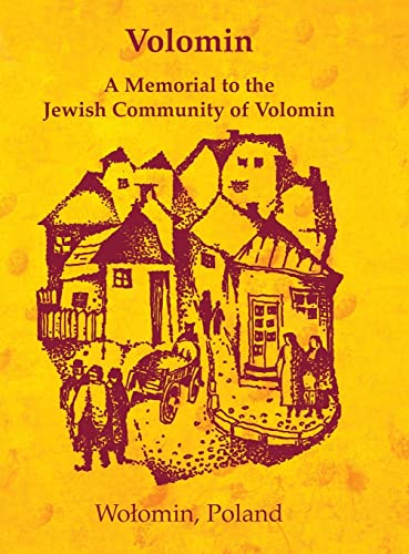 Volomin; a Memorial to the Jewish Community of Volomin (Wo¿omin, Poland)