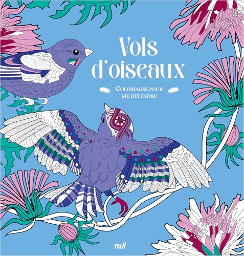 Vols d'oiseaux: Coloriages pour me détendre Vols d'oiseaux: Coloriages pour me détendre von MERCILESLIVRES
