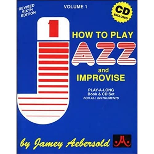 Volume 1 - How To Play Jazz & Improvise