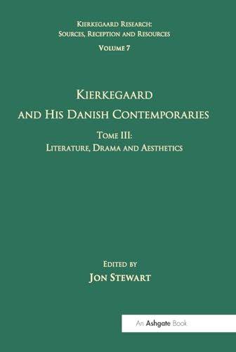Volume 7, Tome III: Kierkegaard and His Danish Contemporaries - Literature, Drama and Aesthetics (Kierkegaard Research Sources, Reception and Resources, 7, Band 3) von Routledge