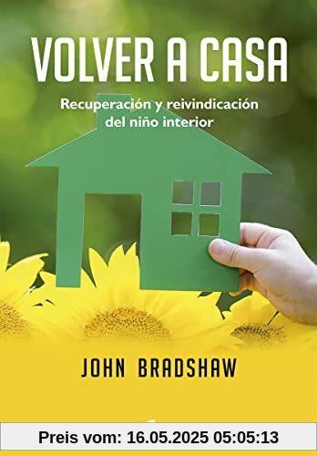 Volver a casa : recuperación y reivindicación del niño interior (Psicoemoción)