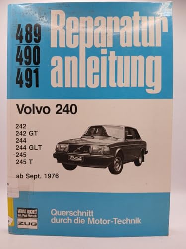 Volvo 240 ab 09/1976: 242, 242 GT, 244, 244 GLT, 245, 245 T (Reparaturanleitungen) von Bucheli Verlags AG