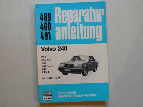Volvo 240 ab 09/1976: 242, 242 GT, 244, 244 GLT, 245, 245 T (Reparaturanleitungen)