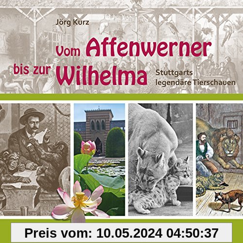 Vom Affenwerner zur Wilhelma: Stuttgarts Zoo-Geschichte
