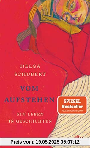 Vom Aufstehen: Ein Leben in Geschichten | Die Wiederentdeckung einer Jahrhundertautorin