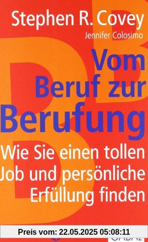 Vom Beruf zur Berufung: Wie Sie einen tollen Job und persönliche Erfüllung finden Vom Beruf zur Berufung: Wie Sie einen tollen Job und persönliche Erfüllung finden
