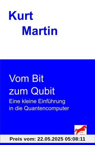 Vom Bit zum Qubit: Eine kleine Einführung in die Quantencomputer