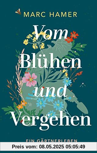 Vom Blühen und Vergehen: Ein Gärtnerleben