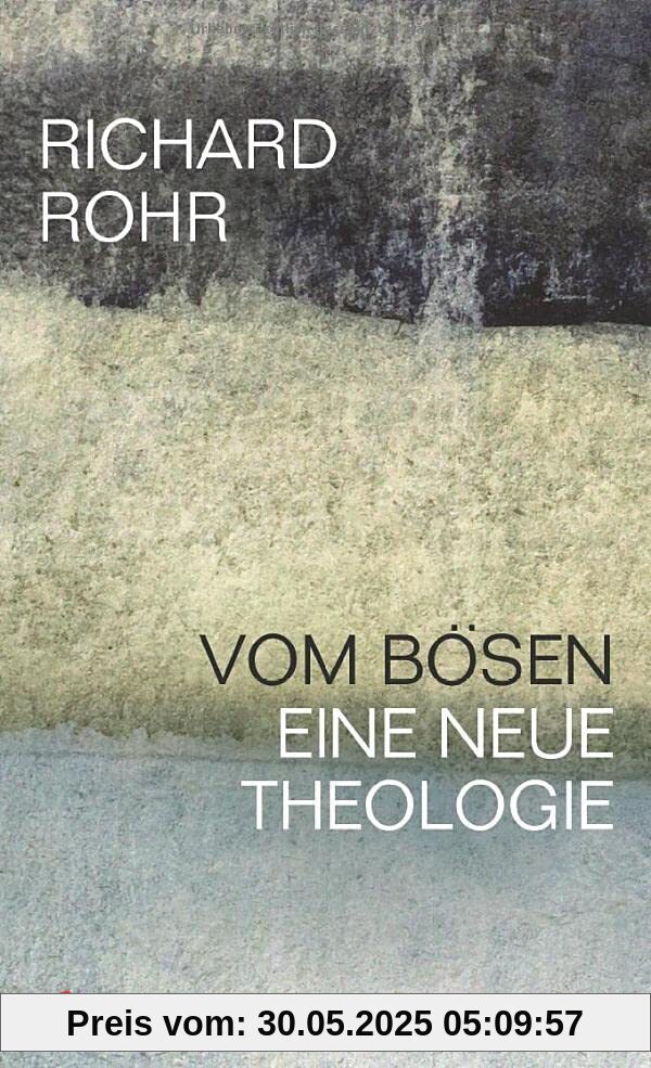 Vom Bösen: Eine neue Theologie