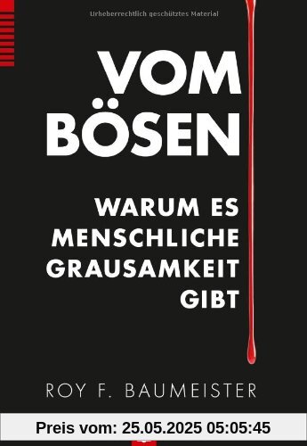 Vom Bösen: Warum es menschliche Grausamkeit gibt