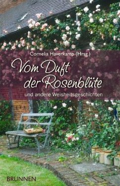 Vom Duft der Rosenblüte von Brunnen / Brunnen-Verlag, Gießen