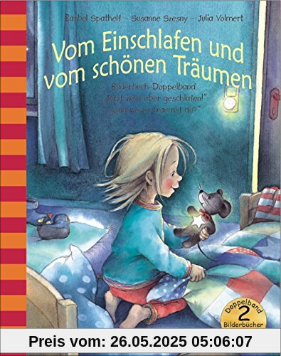 Vom Einschlafen und vom schönen Träumen: Bilderbuch-Doppelband zum Thema Einschlafen und Träumen. Enthält die Bücher 'Jetzt wird aber geschlafen' und 'Und wovon träumst du?'