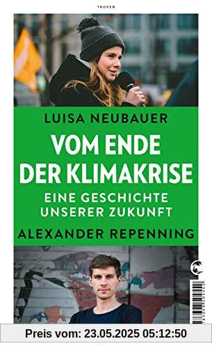 Vom Ende der Klimakrise: Eine Geschichte unserer Zukunft Vom Ende der Klimakrise: Eine Geschichte unserer Zukunft