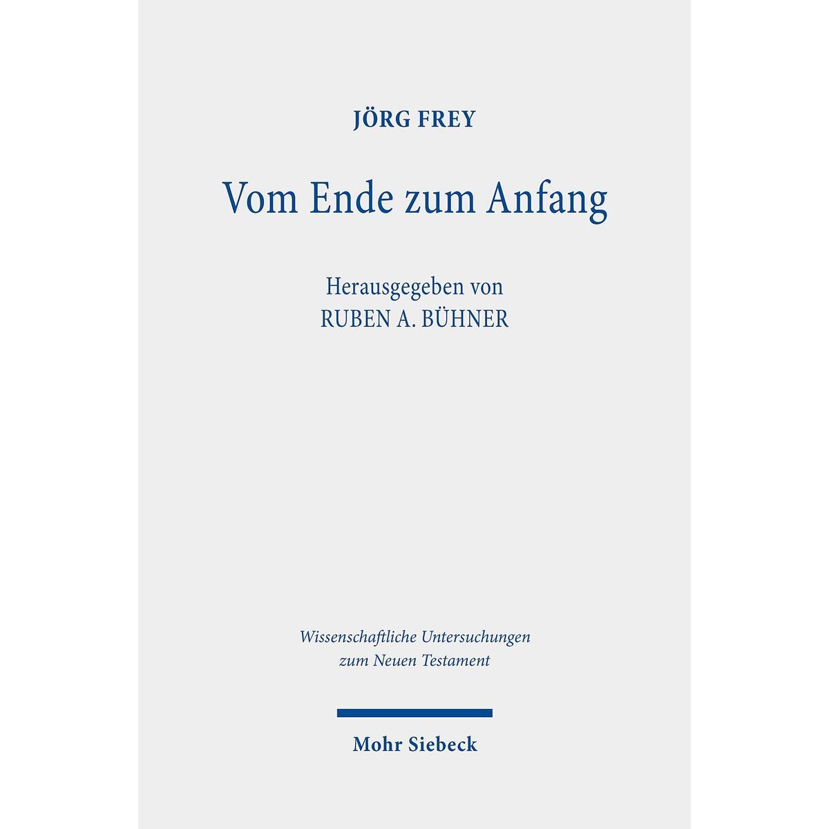 Vom Ende zum Anfang Vom Ende zum Anfang von Mohr Siebeck GmbH & Co. K