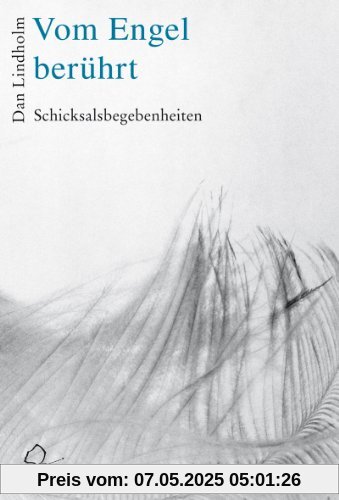 Vom Engel berührt: Schicksalsbegebenheiten