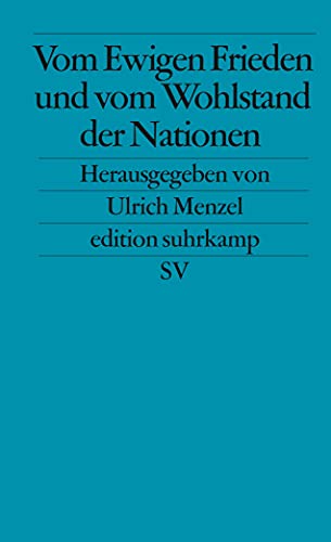 Vom Ewigen Frieden und vom Wohlstand der Nationen: Dieter Senghaas zum 60. Geburtstag (edition suhrkamp)