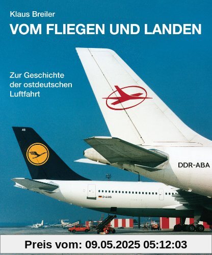 Vom Fliegen und Landen: Zur Geschichte der ostdeutschen Luftfahrt