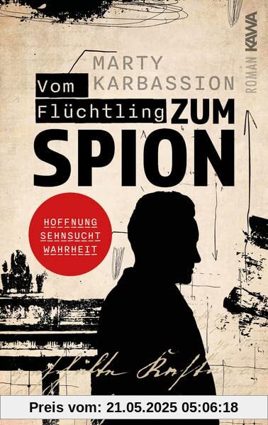 Vom Flüchtling zum Spion Vom Flüchtling zum Spion