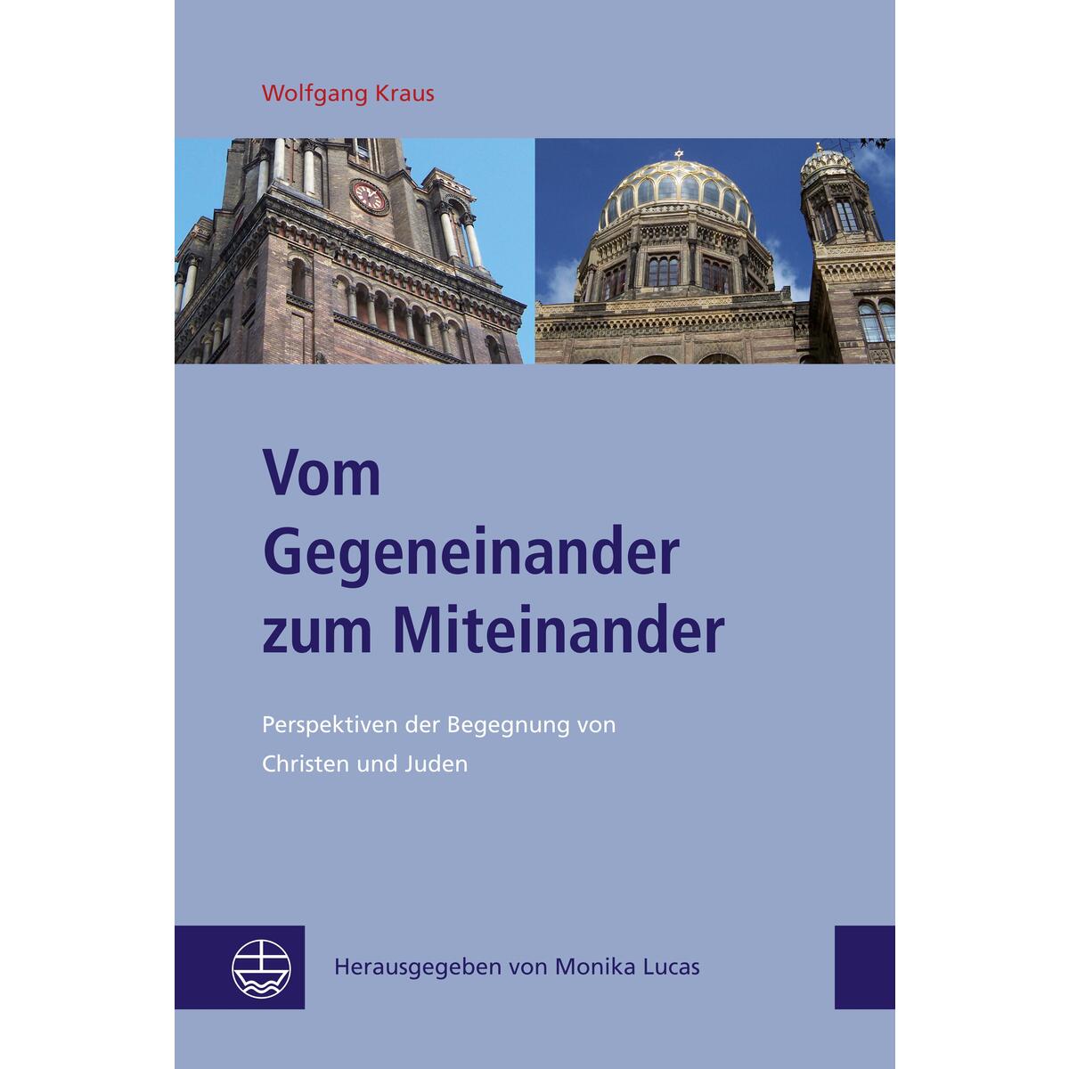 Vom Gegeneinander zum Miteinander Vom Gegeneinander zum Miteinander von Evangelische Verlagsansta