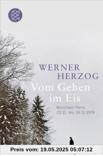 Vom Gehen im Eis: München-Paris  23.11. bis 14.12.1974: München-Paris; 23.11. bis 14.12.1974