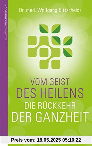 Vom Geist des Heilens: Die Rückkehr der Ganzheit