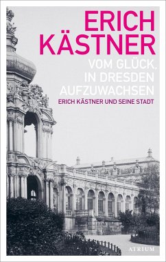 Vom Glück, in Dresden aufzuwachsen von Atrium Verlag