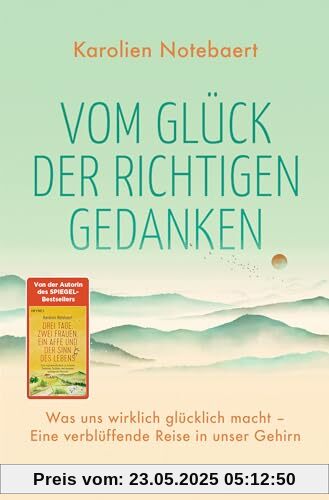 Vom Glück der richtigen Gedanken: Was uns wirklich glücklich macht – Eine verblüffende Reise in unser Gehirn Vom Glück der richtigen Gedanken: Was uns wirklich glücklich macht – Eine verblüffende Reise in unser Gehirn
