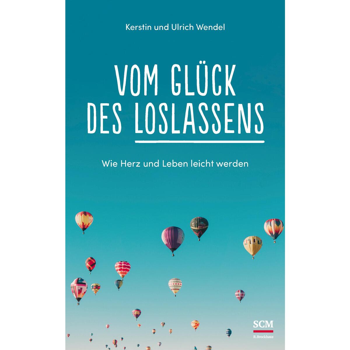 Vom Glück des Loslassens von SCM Brockhaus, R.