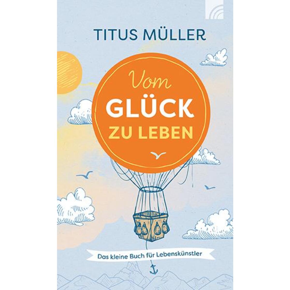 Vom Glück zu leben von Brunnen-Verlag GmbH