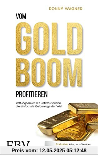 Vom Goldboom profitieren: Rettungsanker seit Jahrtausenden – Die einfachste Geldanlage der Welt