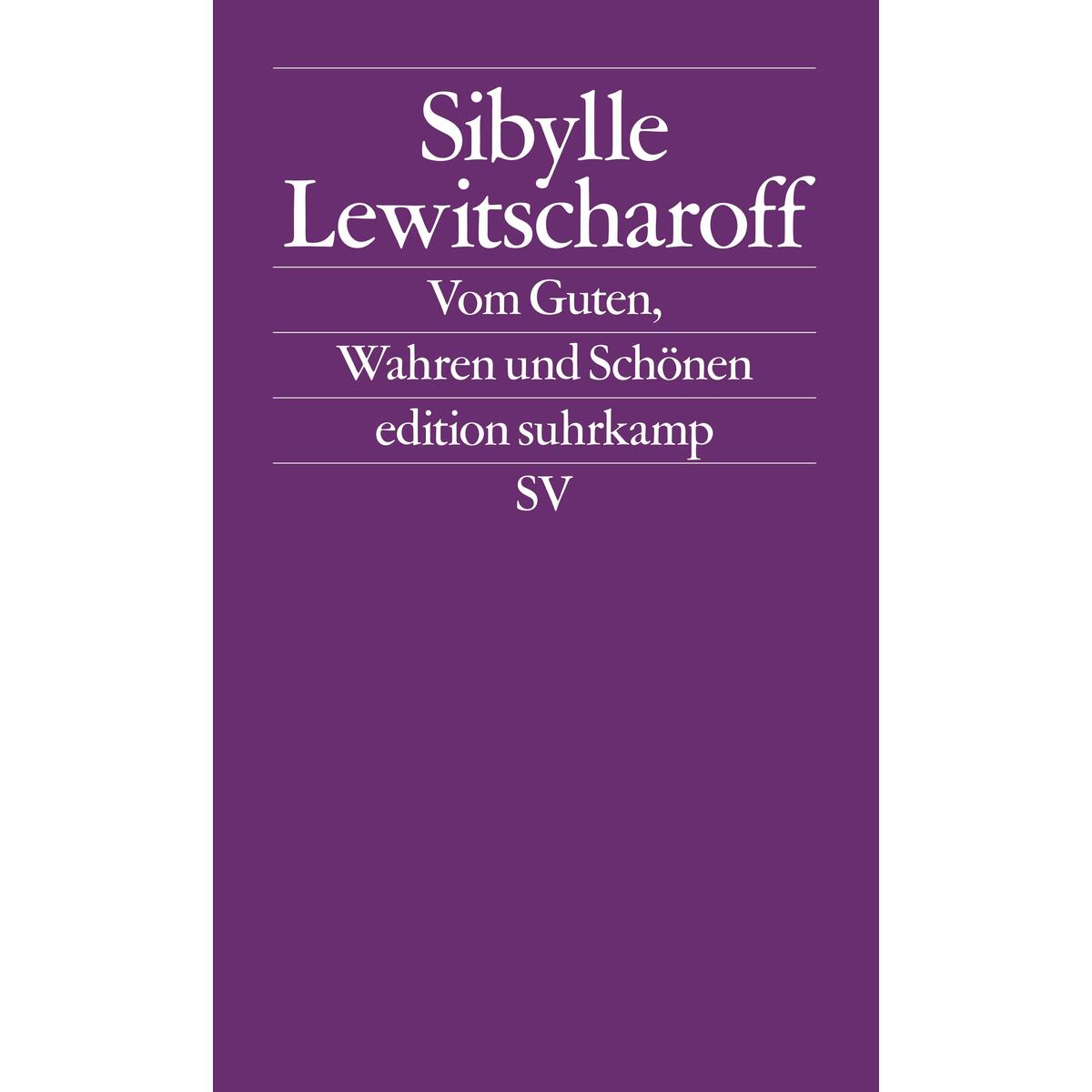 Vom Guten, Wahren und Schönen Vom Guten, Wahren und Schönen von Suhrkamp Verlag AG