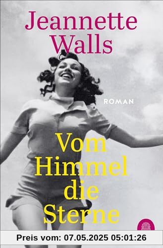 Vom Himmel die Sterne: Roman | Jeannette Walls ist eine begnadete Geschichtenerzählerin! Benedict Wells Vom Himmel die Sterne: Roman | Jeannette Walls ist eine begnadete Geschichtenerzählerin! Benedict Wells