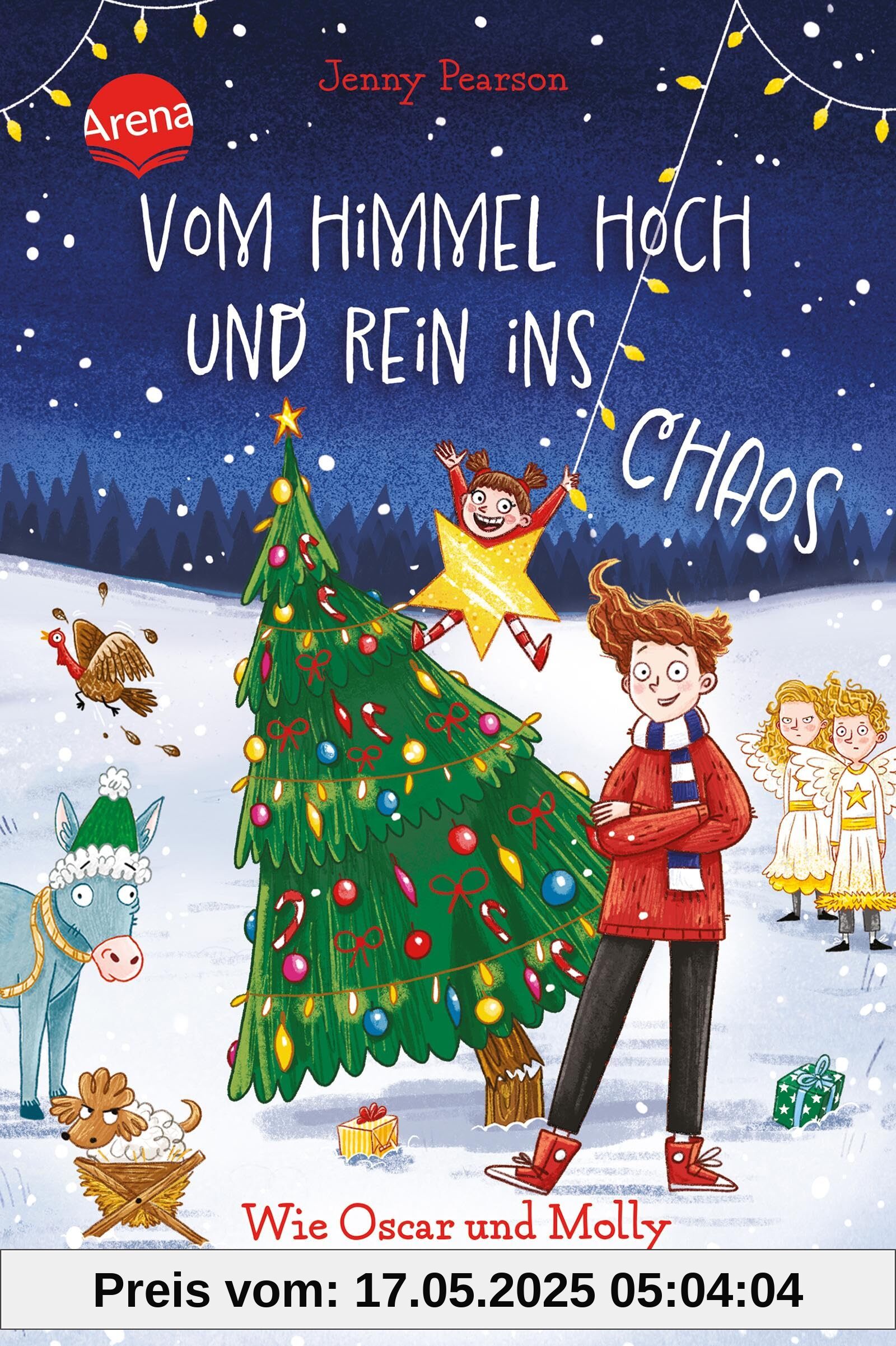 Vom Himmel hoch und rein ins Chaos. Wie Oscar und Molly das Weihnachtsfest retteten …: Die witzigste Weihnachts-Schnitzeljagd der Welt ab 10 Jahren Vom Himmel hoch und rein ins Chaos. Wie Oscar und Molly das Weihnachtsfest retteten …: Die witzigste Weihnachts-Schnitzeljagd der Welt ab 10 Jahren