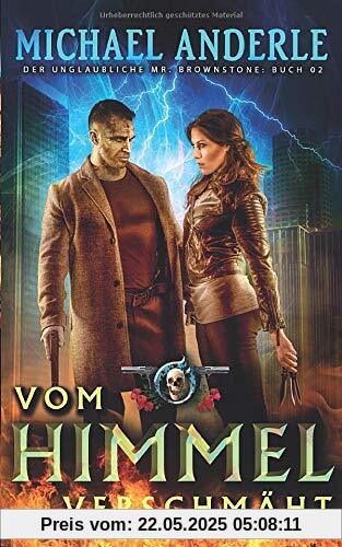 Vom Himmel verschmäht (Der unglaubliche Mr. Brownstone, Band 2)