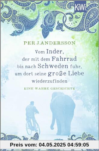 Vom Inder, der mit dem Fahrrad bis nach Schweden fuhr um dort seine große Liebe wiederzufinden: Eine wahre Geschichte Vom Inder, der mit dem Fahrrad bis nach Schweden fuhr um dort seine große Liebe wiederzufinden: Eine wahre Geschichte
