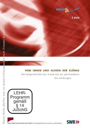 Vom Innen und Außen der Klänge, 2 DVD's: Die Hörgeschichte der Musik des 20. Jahrhunderts (Musik & Bildung spezial) von SCHOTT MUSIC GmbH & Co KG, Mainz